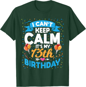 13 Year Old Gift I Can't Keep Calm It's My 13th Birthday T-Shirt - T-Shirt | Forest
