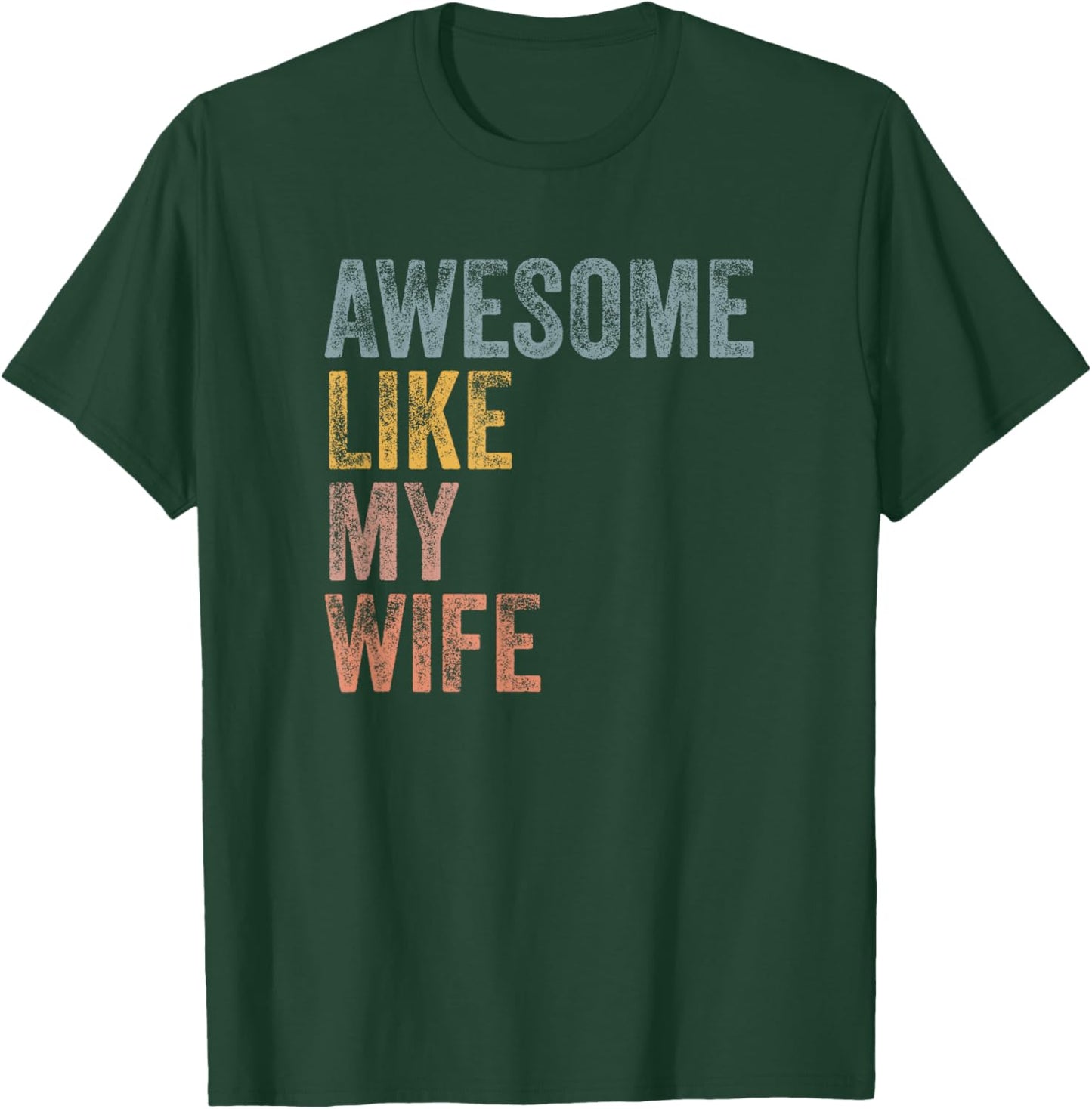 Husband Awesome Like my wife Funny Vintage Text T-Shirt - T-Shirt | Forest