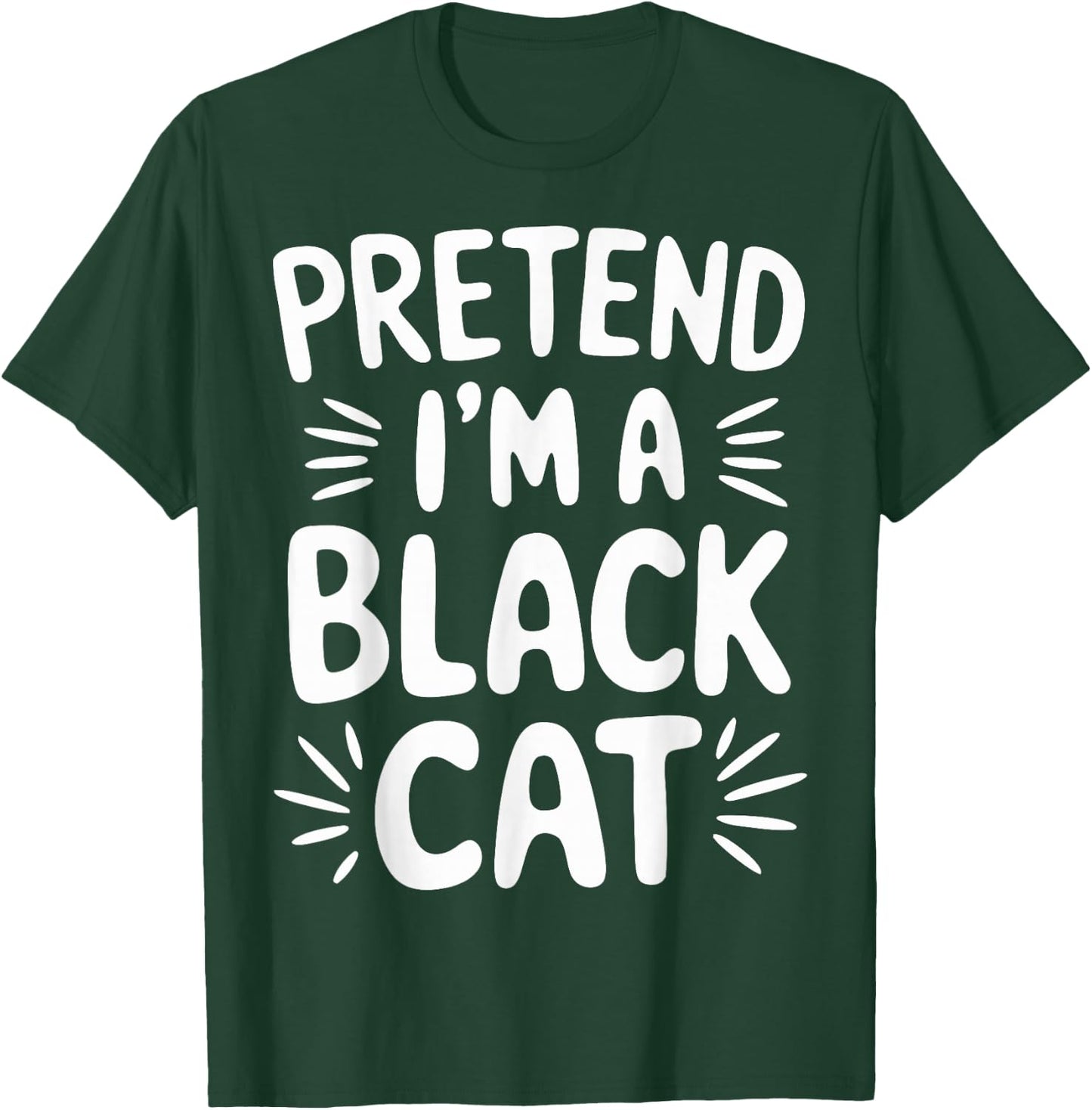 Pretend I'm A Black Cat T-Shirt - T-Shirt | Forest