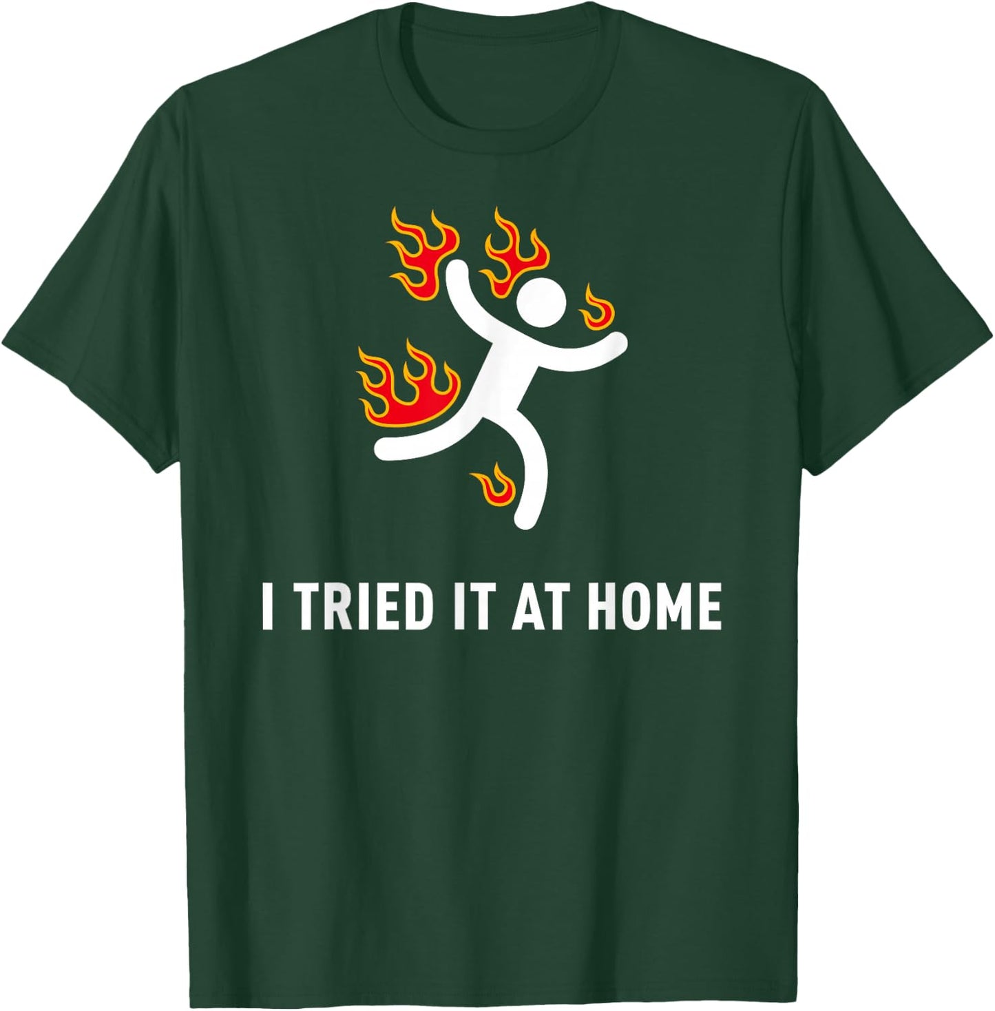 I tried it at home Funny Geek Nerd IT Admin Science T-Shirt - T-Shirt | Forest