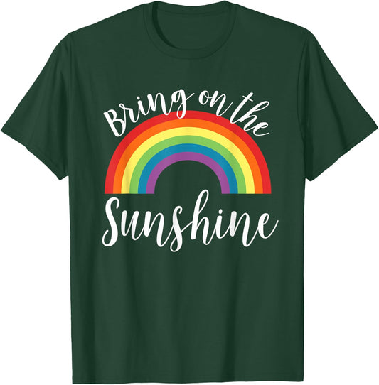 Sunshine Shirt Bring On The Summer Spring Rainbow Gift T-Shirt - T-Shirt | Forest
