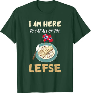 Lefse I Am Here To Eat All Norwegian Food Lefse Lover T-Shirt - T-Shirt | Forest