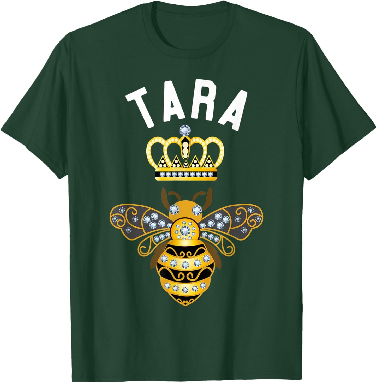 Tara Name Tara Birthday Gifts Queen Crown Bee Tara T-Shirt - T-Shirt | Forest