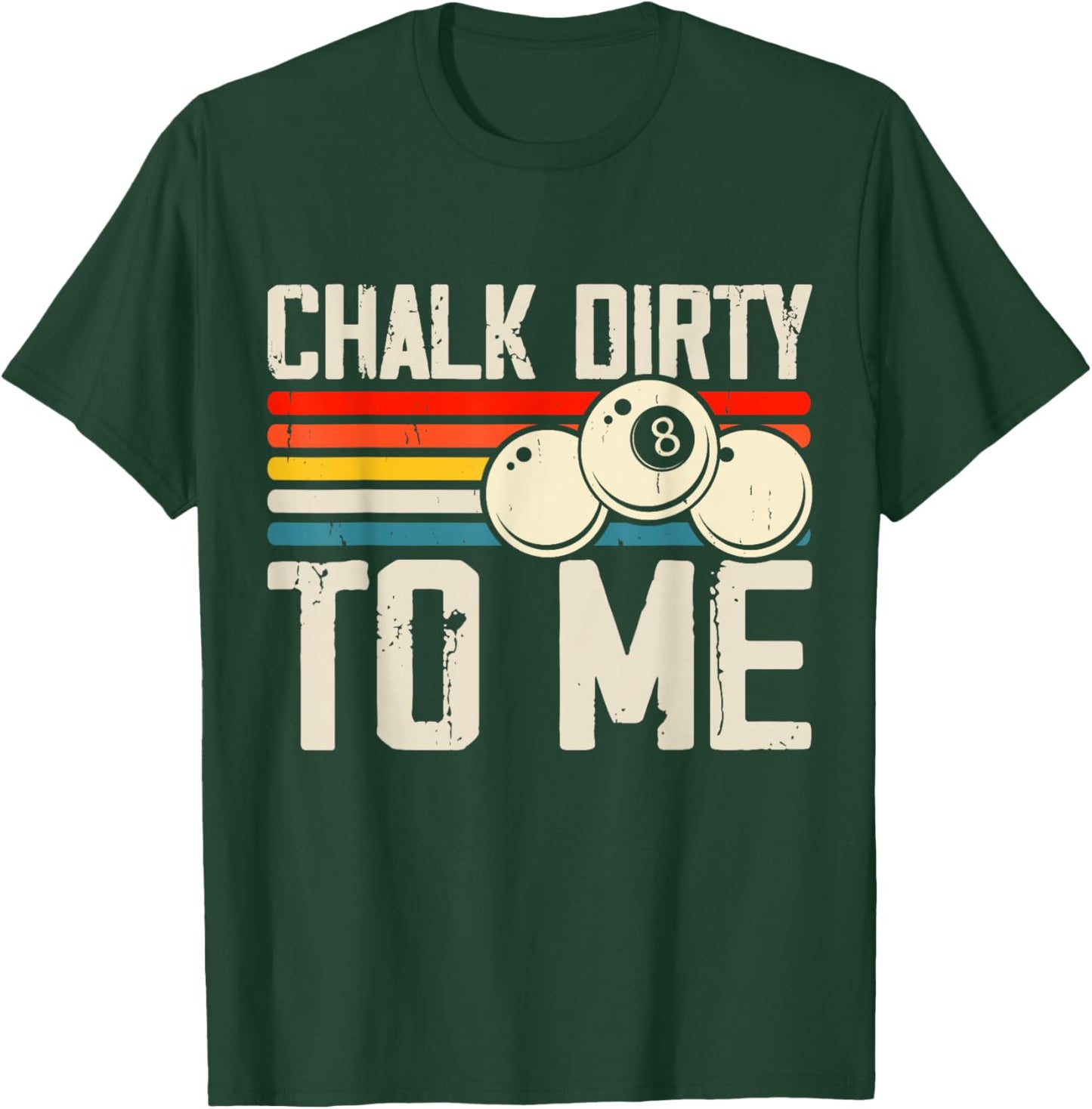 Chalk Dirty To Me T-Shirt - T-Shirt | Forest