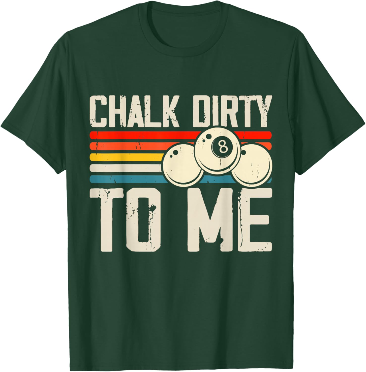 Chalk Dirty To Me T-Shirt - T-Shirt | Forest