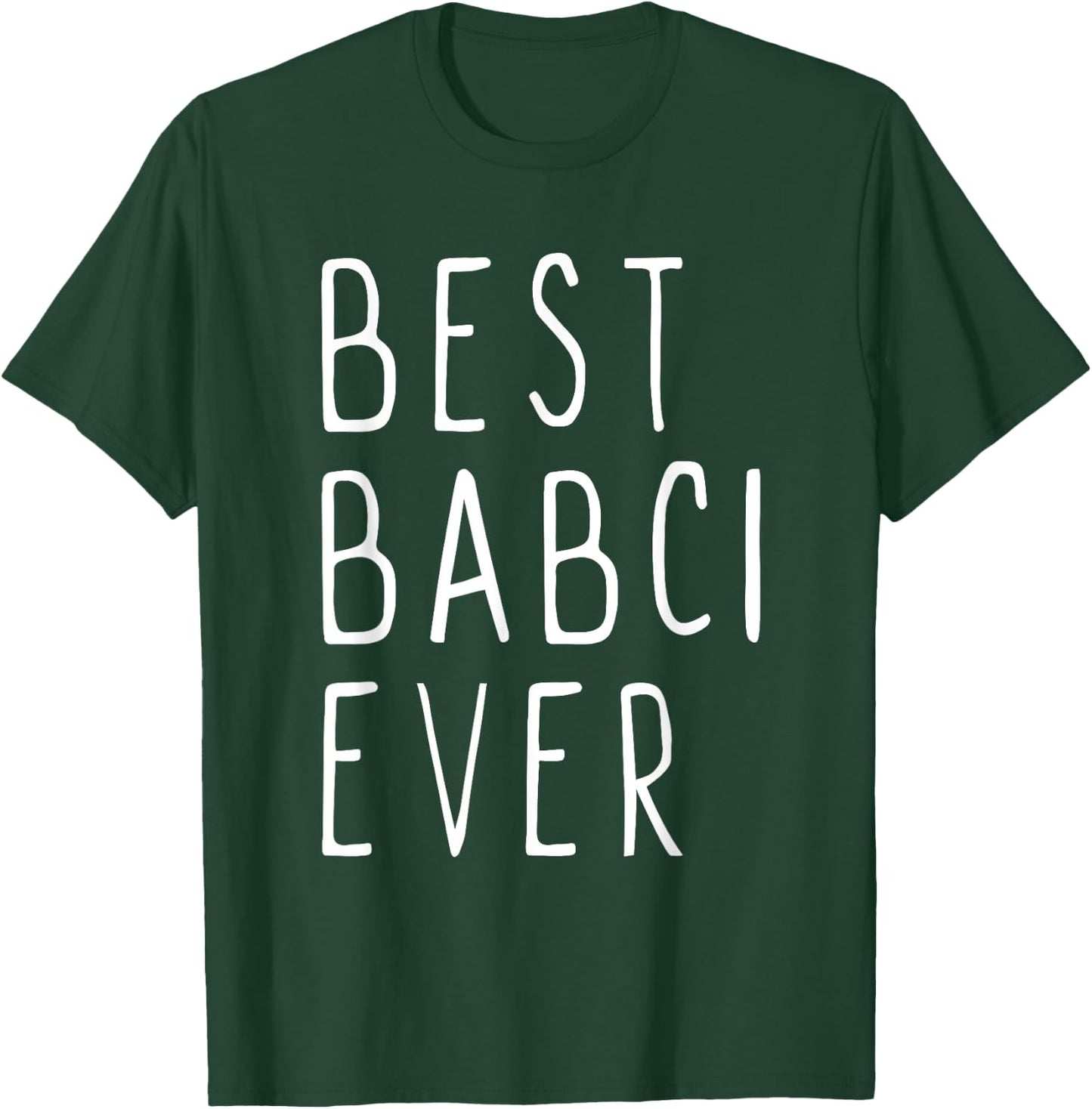 Best Babci Ever Family Cute Funny T-Shirt - T-Shirt | Forest