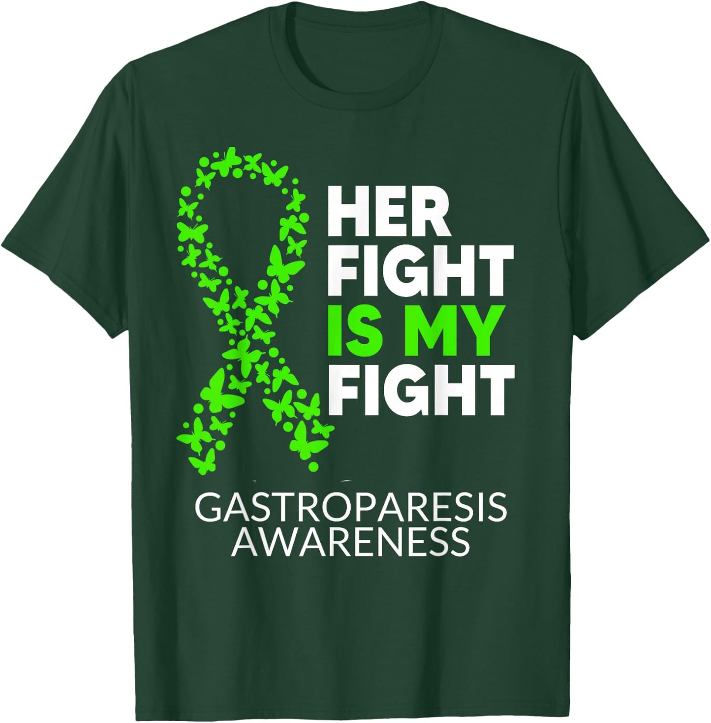 Gastroparesis Awareness Her Fight is my Fight Green Ribbon T-Shirt - T-Shirt | Forest