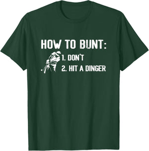 How to Bunt Don't Hit A Dinger Funny Baseball Season Gameday T-Shirt - T-Shirt | Forest