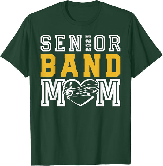 Senior Band Mom Class of 2025 Marching Band Parent T-Shirt - T-Shirt | Forest
