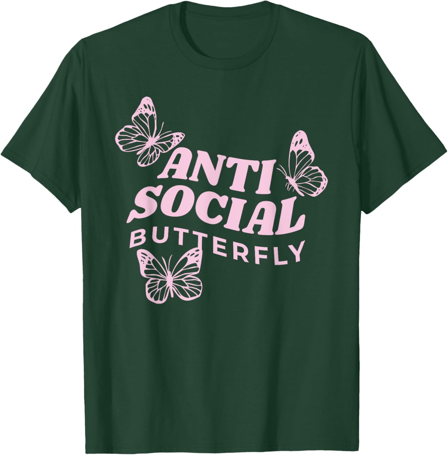 Antisocial Butterfly Anti Social Hater Anxiety Introvert T-Shirt - T-Shirt | Forest