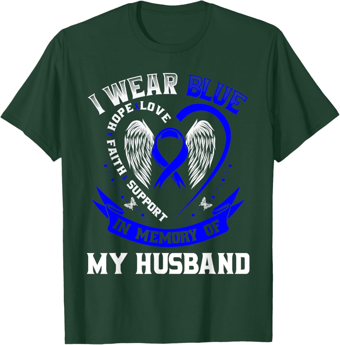 Wear Blue In Memory of Husband Colon Cancer Awareness Shirts T-Shirt - T-Shirt | Forest