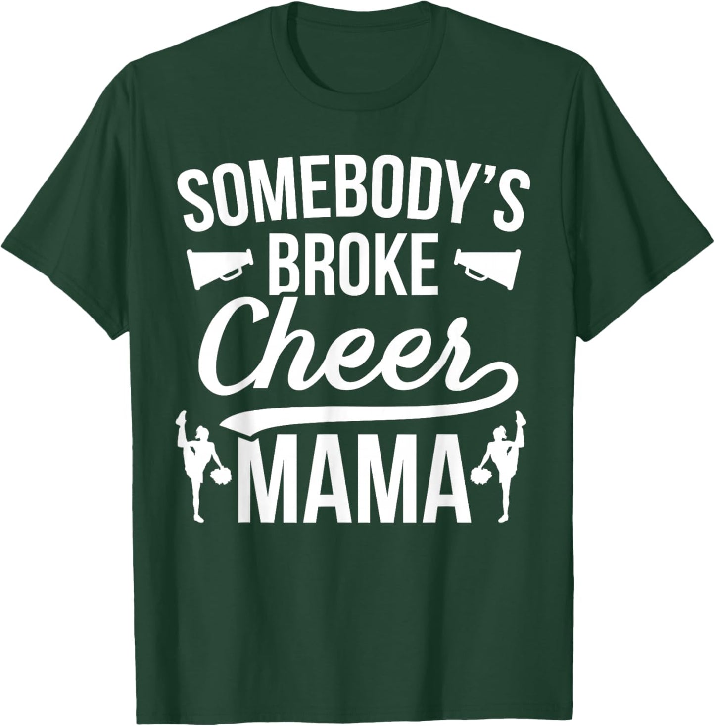 Broke Cheer Mama Cheer Mom Of A Cheerleader Mother T-Shirt - T-Shirt | Forest