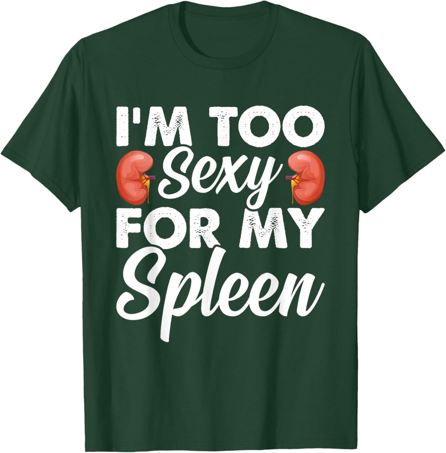 Spleen King Spleen Removal Recovery Splenectomy Surgery T-Shirt - T-Shirt | Forest