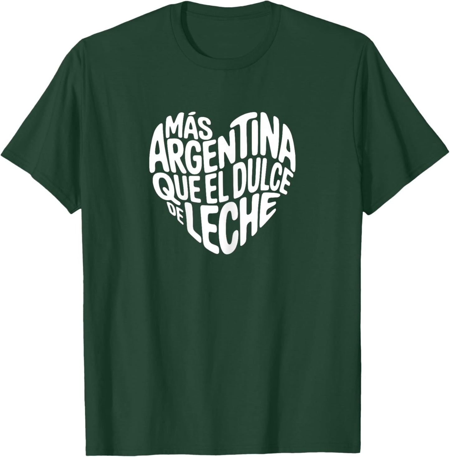 Más Argentina Que El Dulce De Leche Funny Argentinian Girl T-Shirt - T-Shirt | Forest