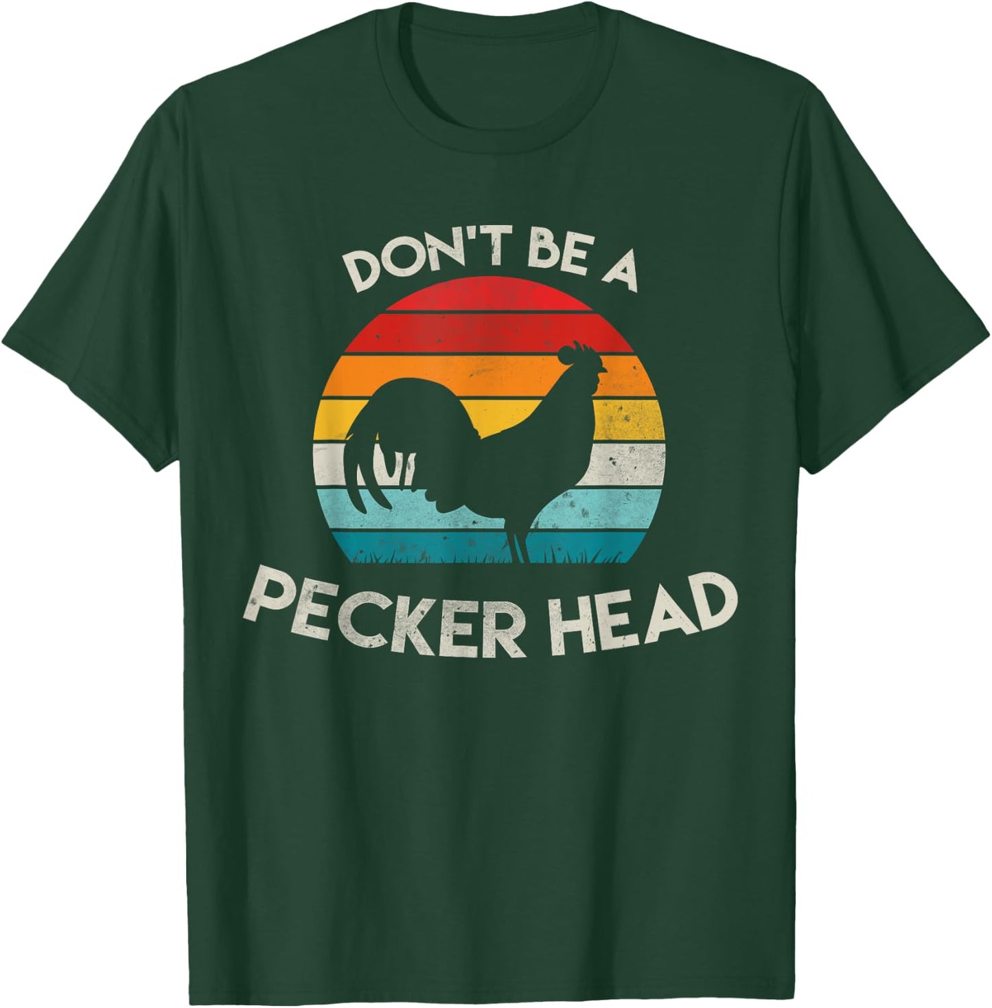 Retro Don't Be A Peckerhead Rooster Old School Chicken Lover T-Shirt - T-Shirt | Forest