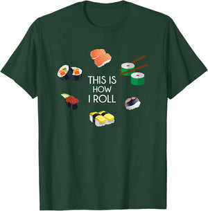 This is How I Roll - I Love Sushi Shirt T-Shirt - T-Shirt | Forest
