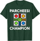 I'm A Parcheesi Champion Funny Sport Hobby Legend T-Shirt - T-Shirt | Forest