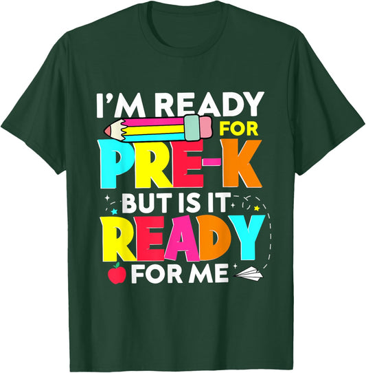 I'm Ready For Pre-k But Is It Ready For Me Back to School T-Shirt - T-Shirt | Forest