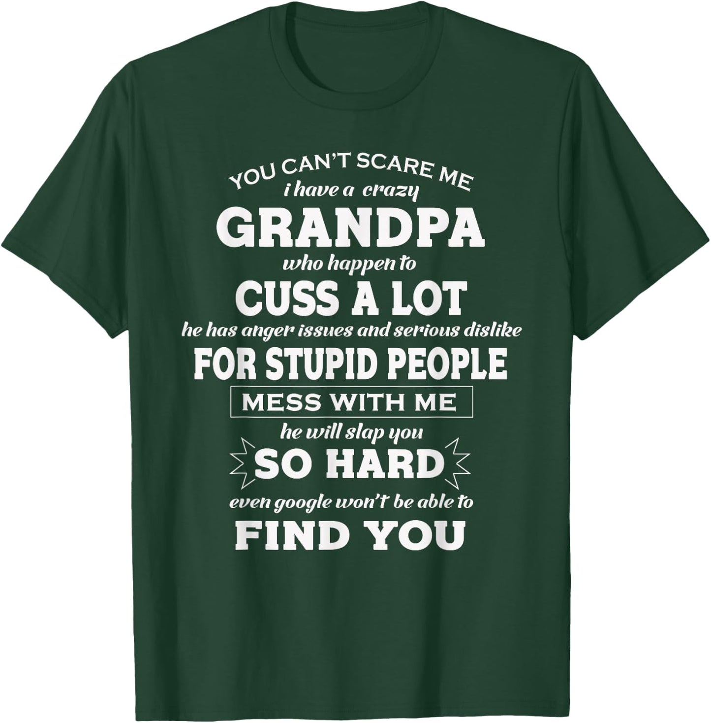 You Can't Scare Me I have A Crazy Grandpa T-Shirt - T-Shirt | Forest