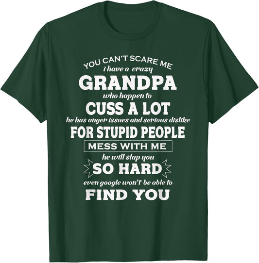 You Can't Scare Me I have A Crazy Grandpa T-Shirt - T-Shirt | Forest