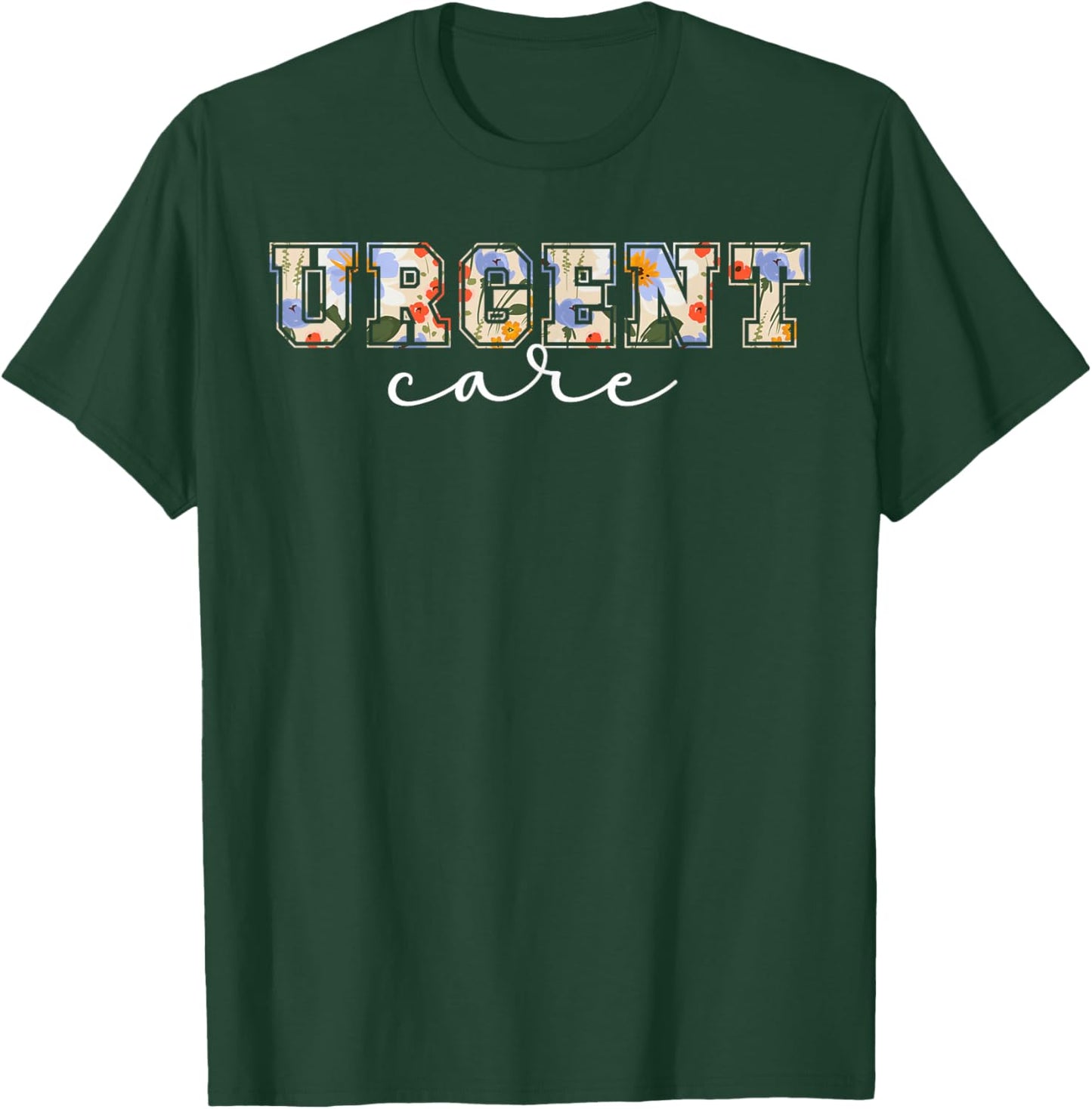 Urgent Care Department Urgent Care Nurse Appreciation T-Shirt - T-Shirt | Forest