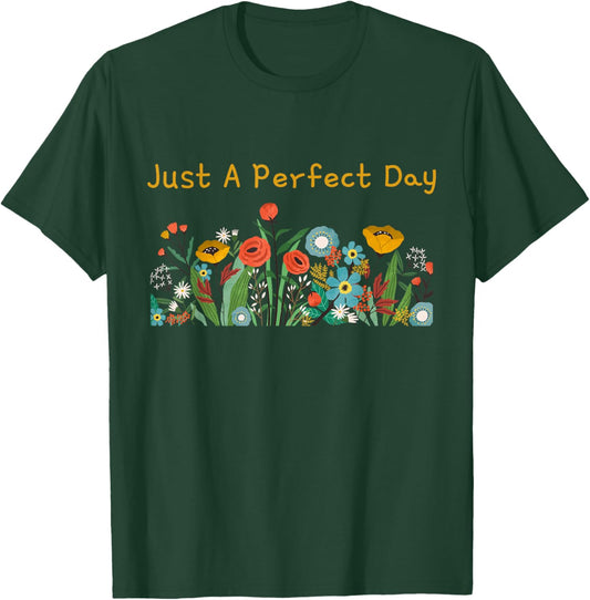 Just A Perfect Day Flower T-Shirt - T-Shirt | Forest