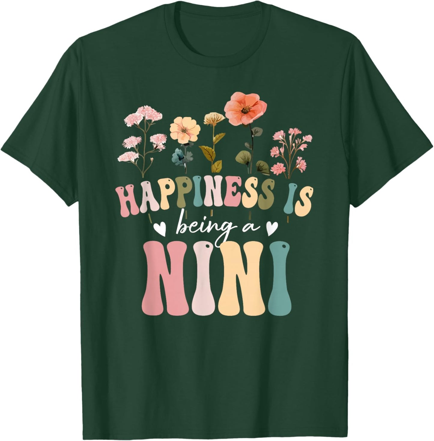 Happiness is Being a Nini Floral Design Nini Mother's Day T-Shirt - T-Shirt | Forest