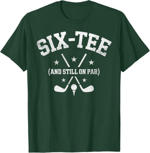 Six- Still on Par 60th Birthday Bday Golf Golfing Golfer T-Shirt - T-Shirt | Forest