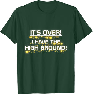 I Have The High Ground! Prequel Internet Meme T-Shirt - T-Shirt | Forest