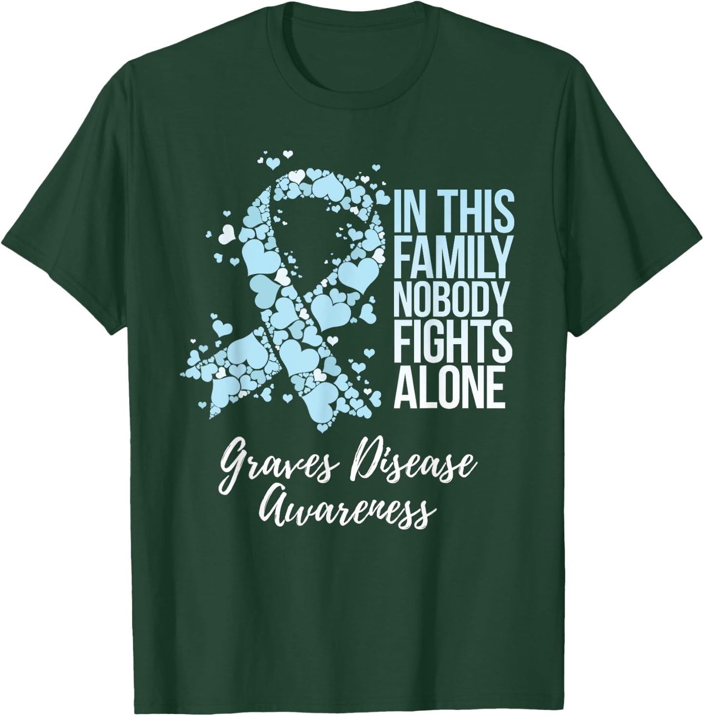 Family Support Graves Disease Awareness T-Shirt - T-Shirt | Forest