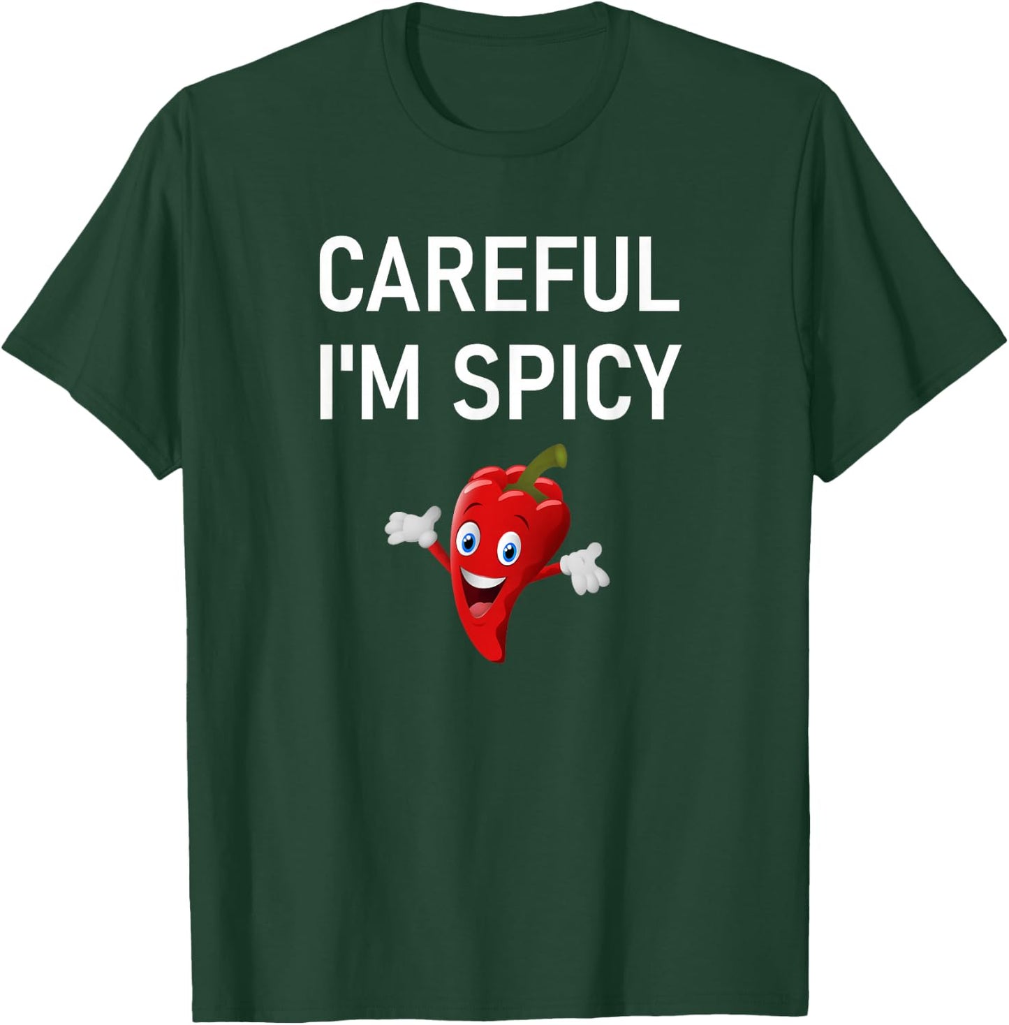 Careful I'm Spicy, Pepper, Funny, Jokes, Sarcastic T-Shirt - T-Shirt | Forest