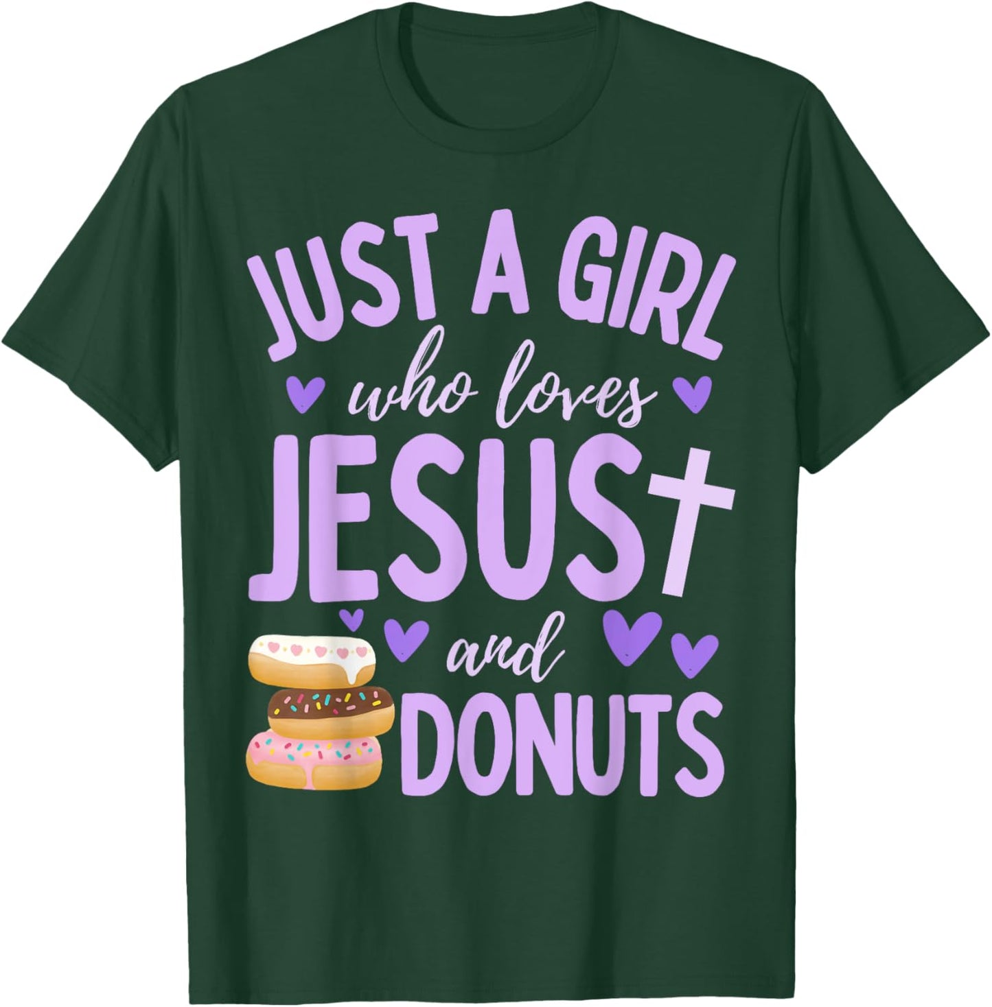 Just A Girl Who Loves Jesus and Donuts Christian Funny T-Shirt - T-Shirt | Forest