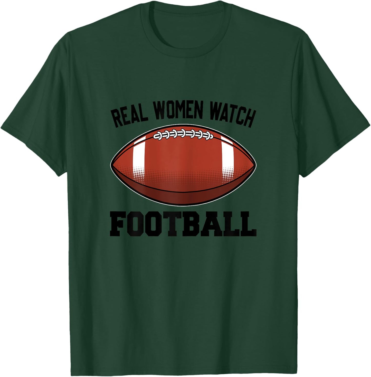 Real Women Watch Football Gifts For American Football Girls T-Shirt - T-Shirt | Forest