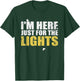 Just here for the lights funny Lighting Technician T-Shirt - T-Shirt | Forest