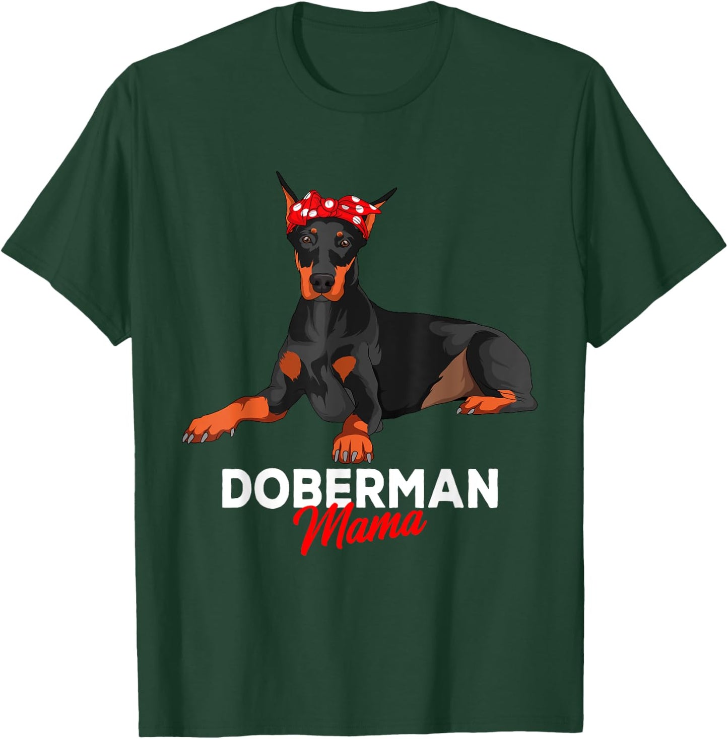 Doberman Mama Dobie Dog Girls Women T-Shirt - T-Shirt | Forest