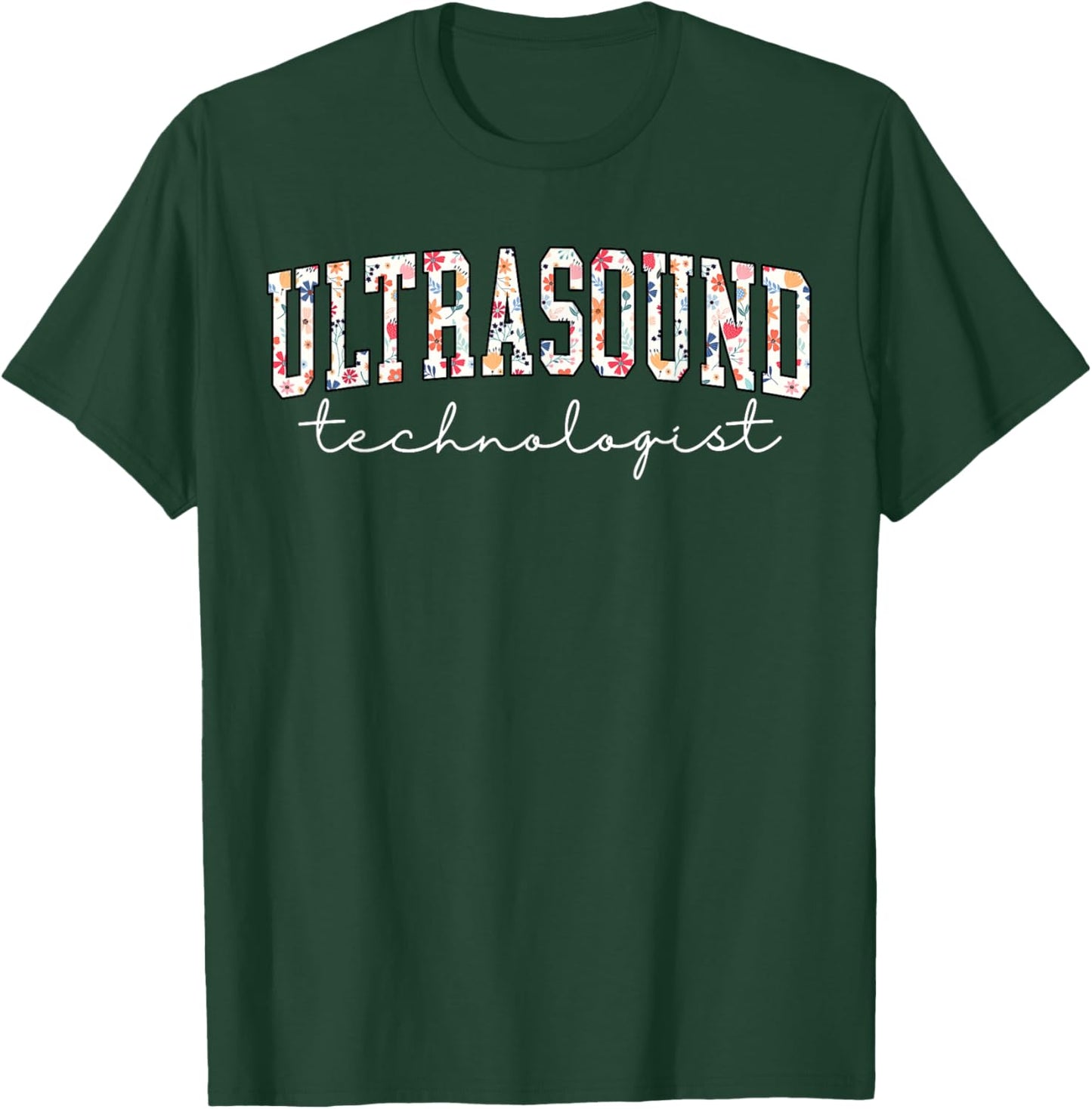 Floral Ultrasound Technologist Graduation Flower Sonographer T-Shirt - T-Shirt | Forest