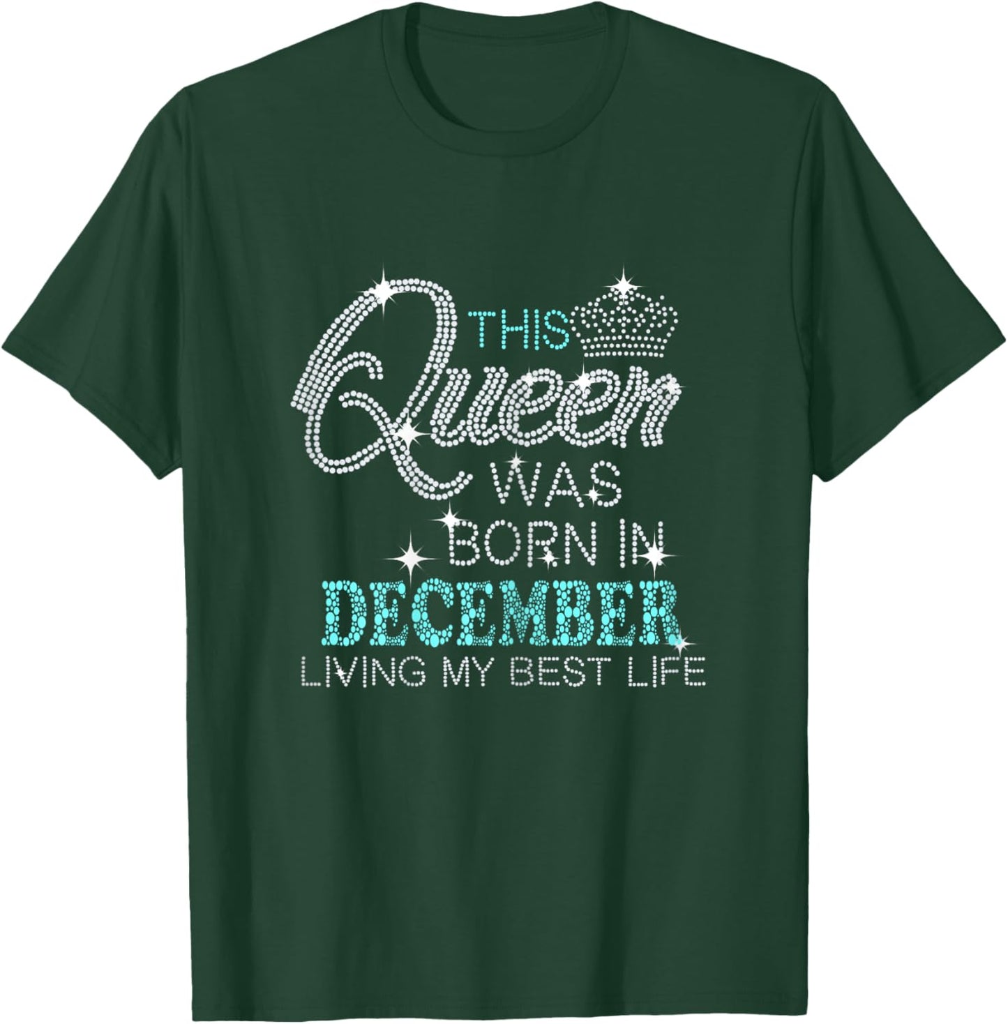 This Queen Was Born In December T-Shirt - T-Shirt | Forest