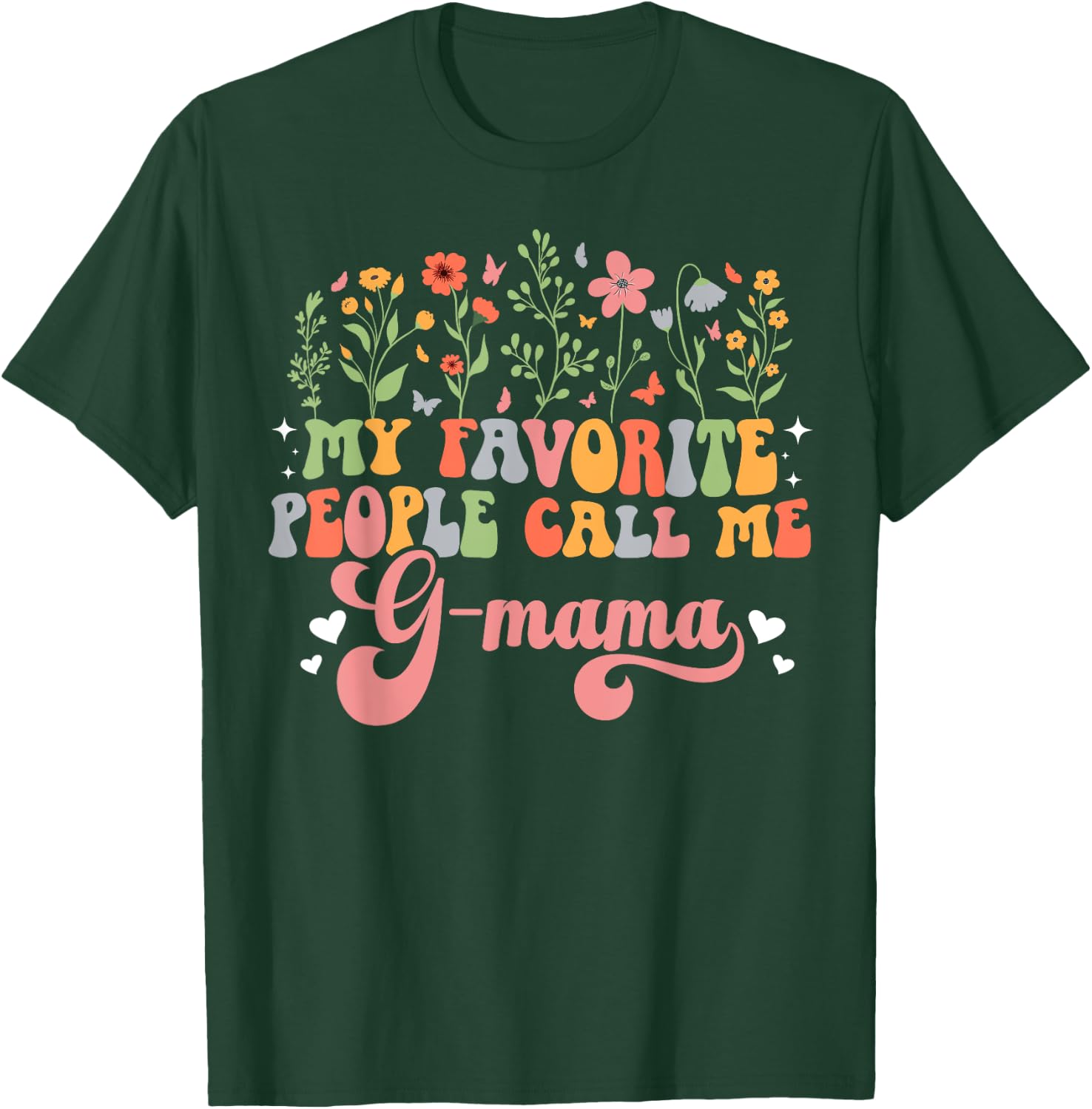 Favorite People Call Me G-Mama Grandma G-Mama Grandmother T-Shirt - T-Shirt | Forest