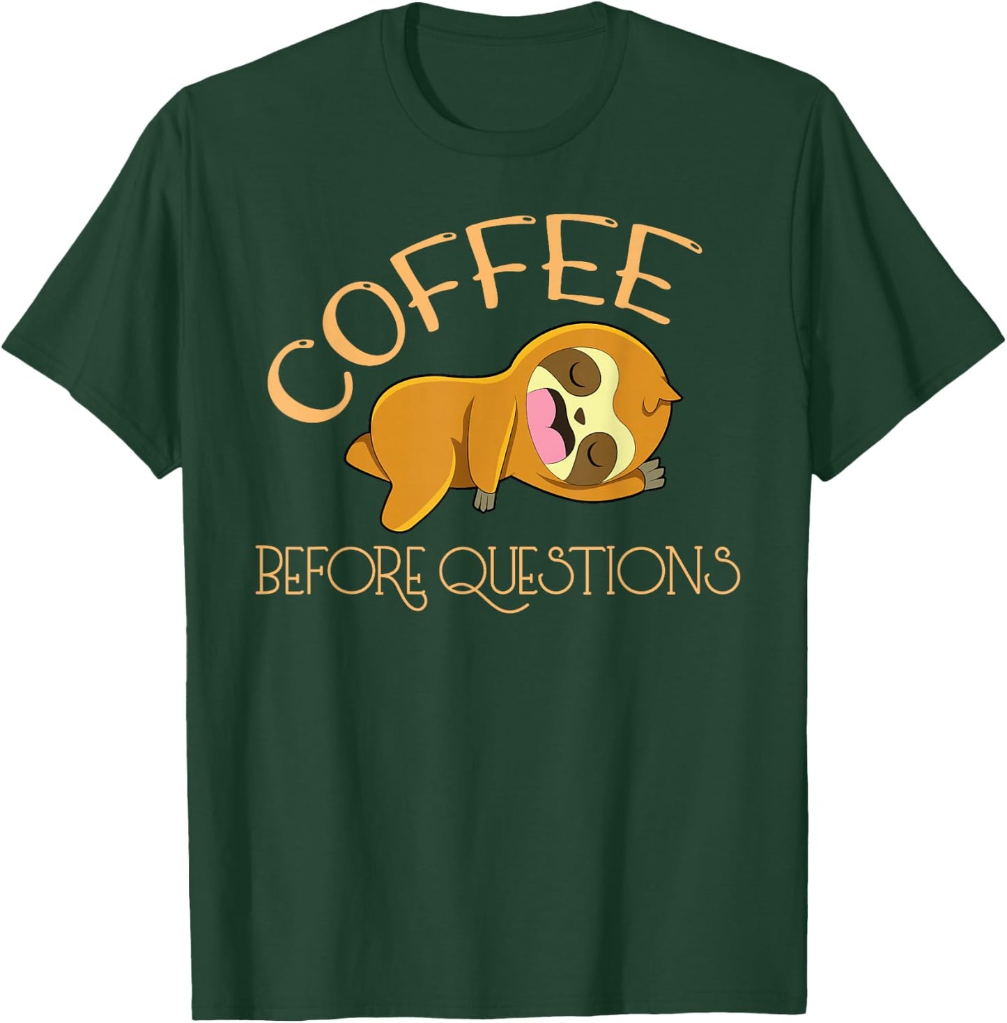 Coffee Before Questions Sloth T-Shirt - T-Shirt | Forest