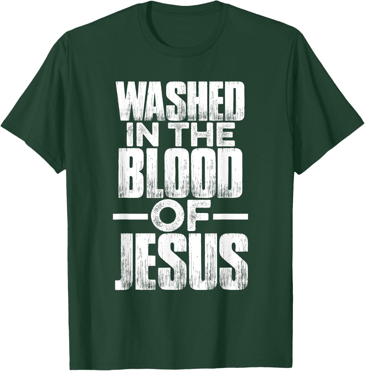 Washed in the blood of Jesus for Christians T-Shirt - T-Shirt | Forest