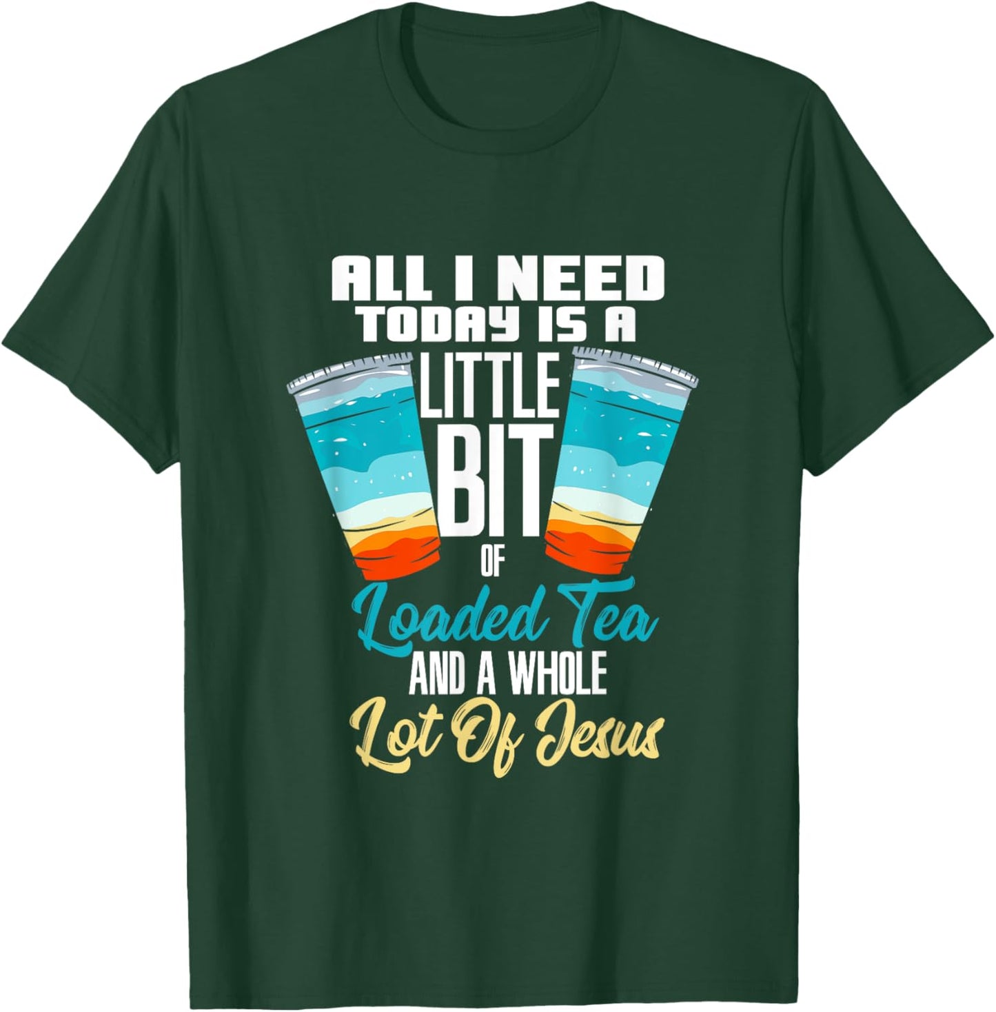 Loaded Tea Design For Caffeine Lover - Loaded Tea And Jesus T-Shirt - T-Shirt | Forest