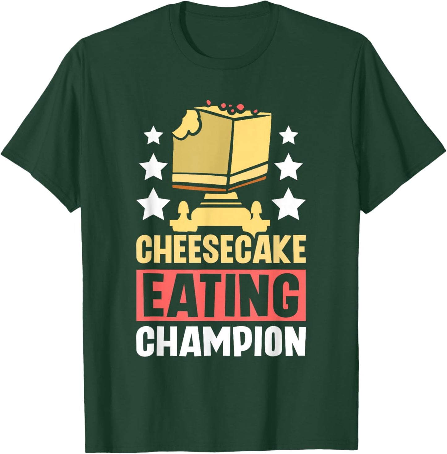 Cheesecake eating champion T-Shirt - T-Shirt | Forest