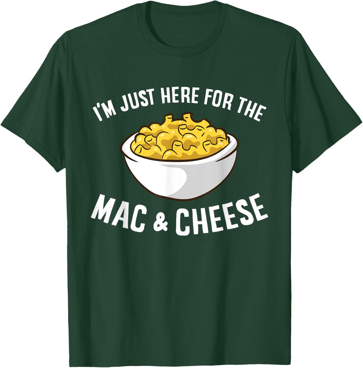 I'm Just Here for The Mac and Cheese Macaroni Mac and Cheese Small T-Shirt - T-Shirt | Forest