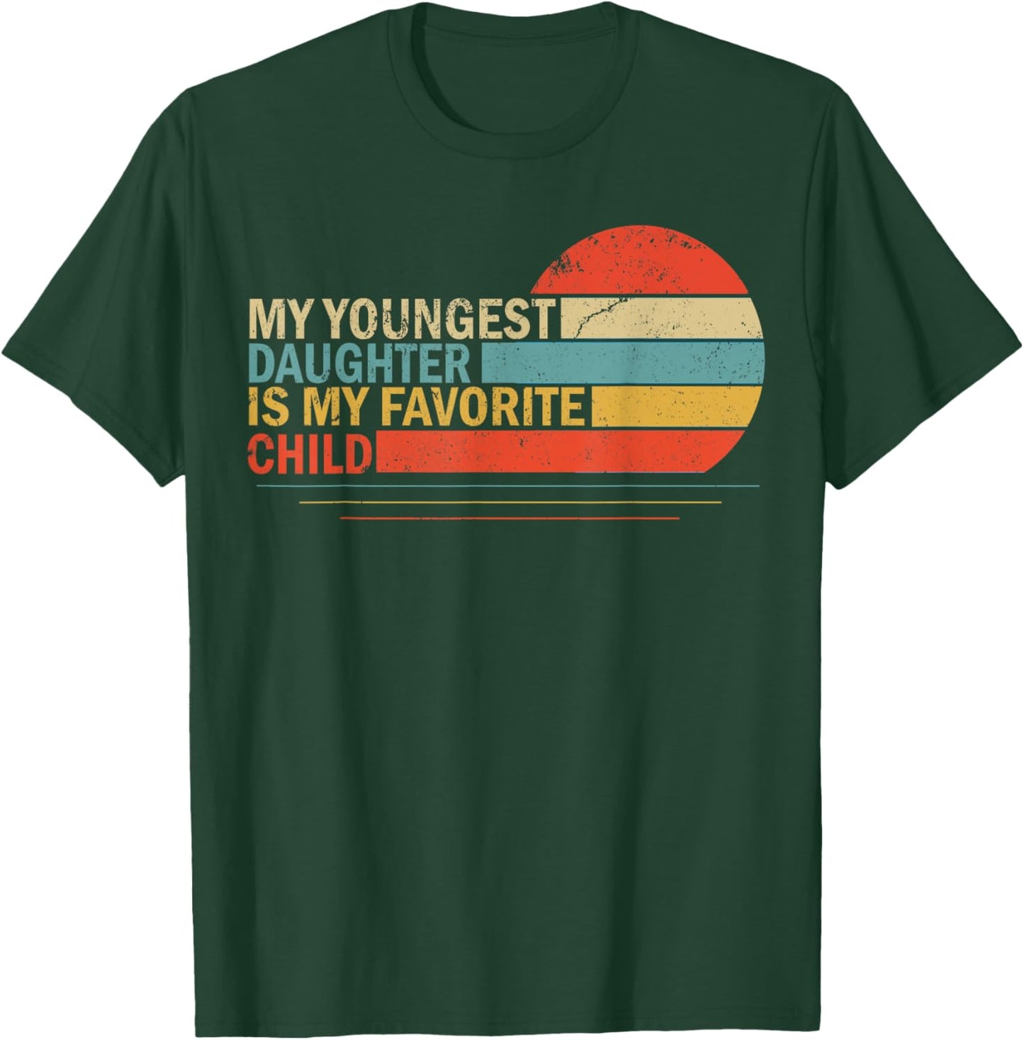My Youngest Daughter Is My Favorite Child Funny Parent Women T-Shirt - T-Shirt | Forest