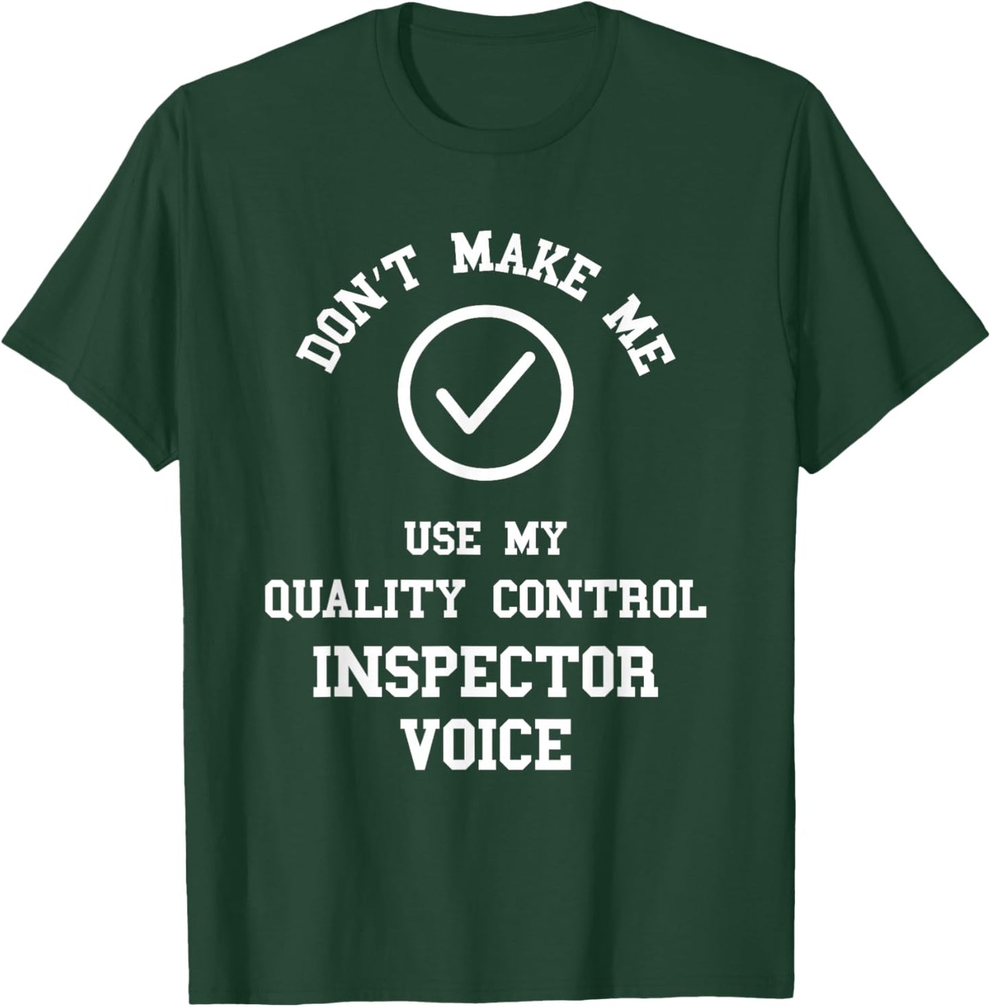 Quality Control Manager Quality Control Inspector Voice T-Shirt - T-Shirt | Forest