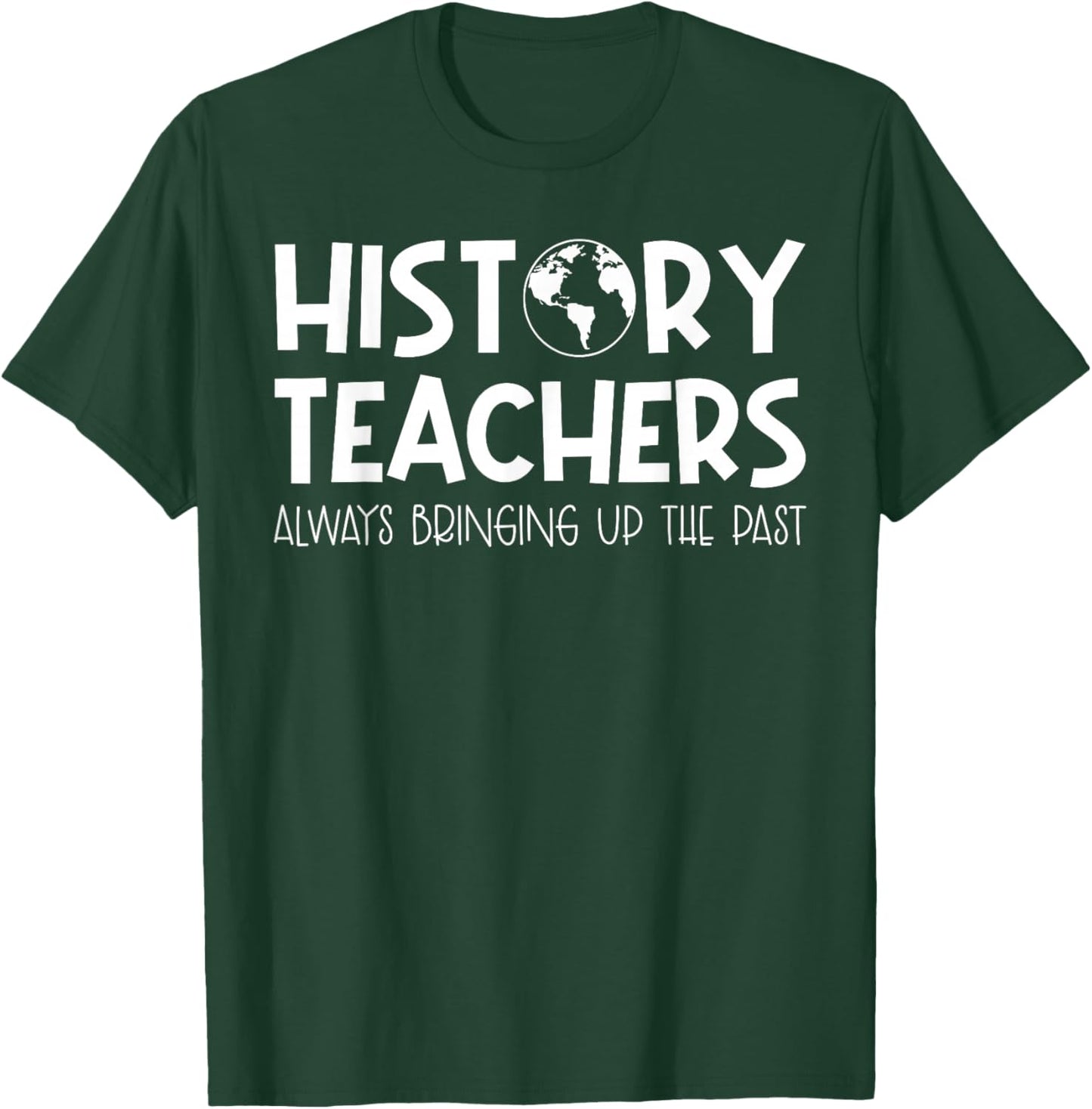 Funny History Teacher Design Women Social Studies T-Shirt - T-Shirt | Forest