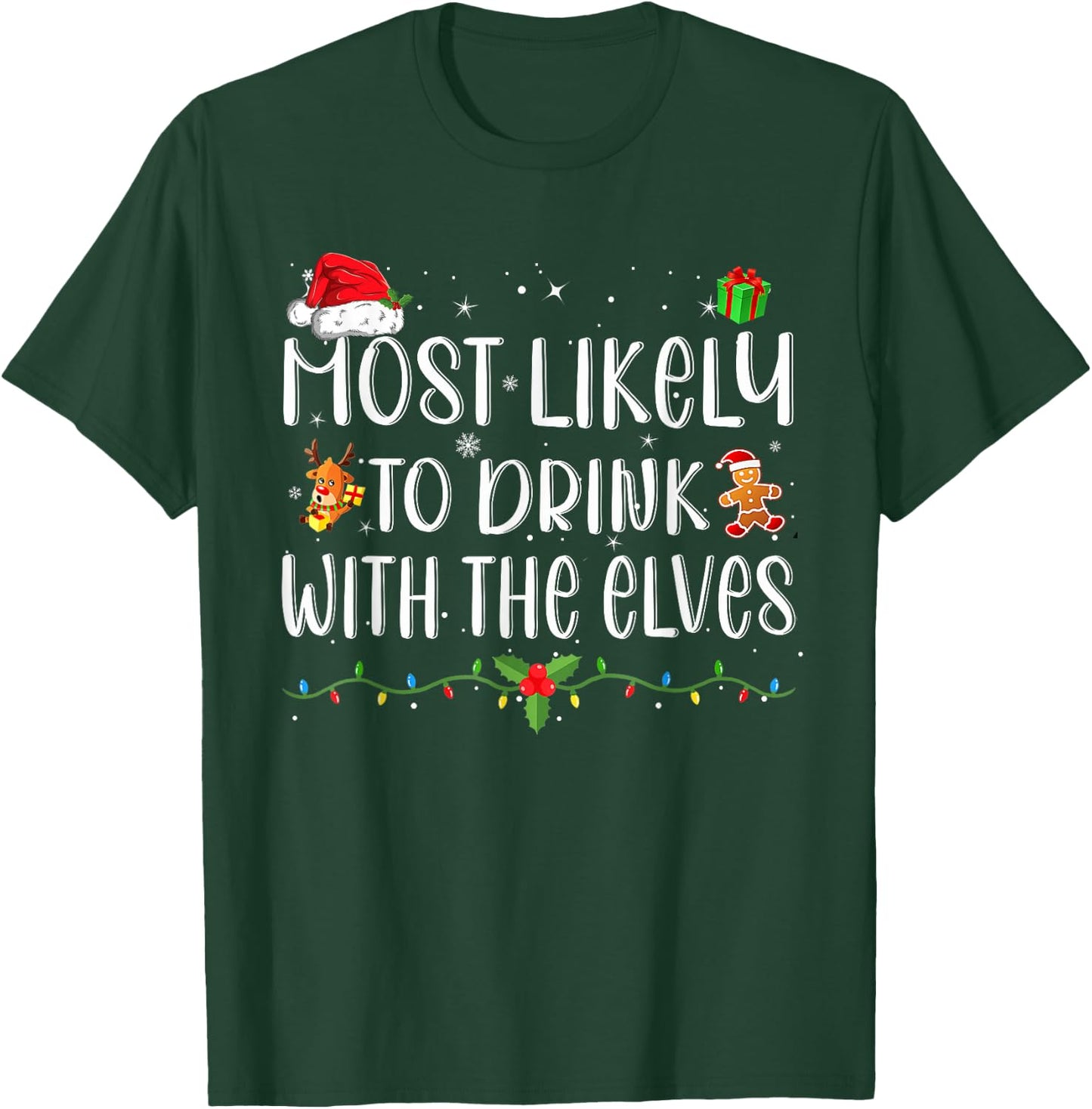 Most Likely to Drink With The Elves Funny Drinking Christmas T-Shirt - T-Shirt | Forest