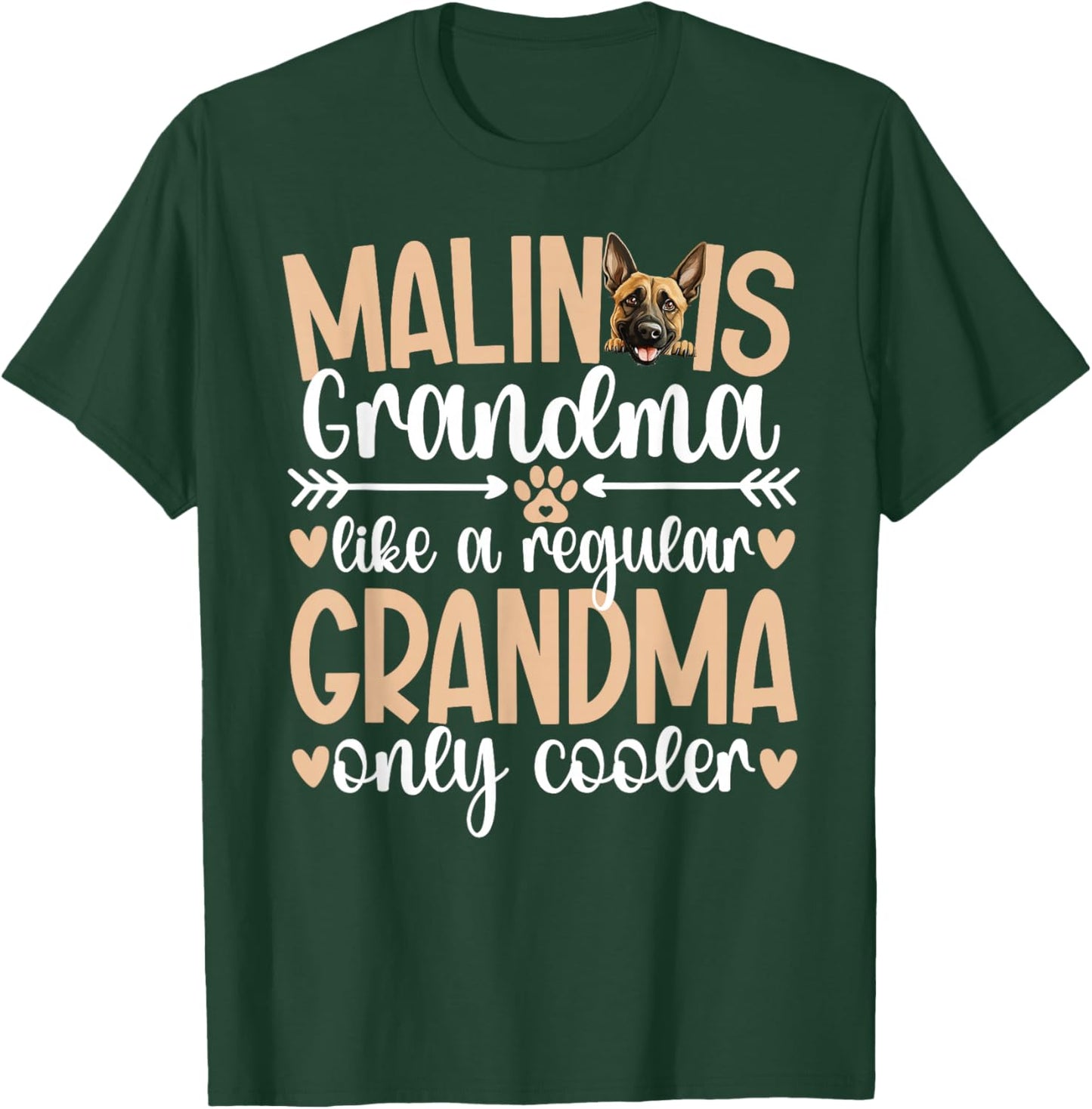 Cool Malinois Grandma Of A Belgian Malinois Grandmother T-Shirt - T-Shirt | Forest
