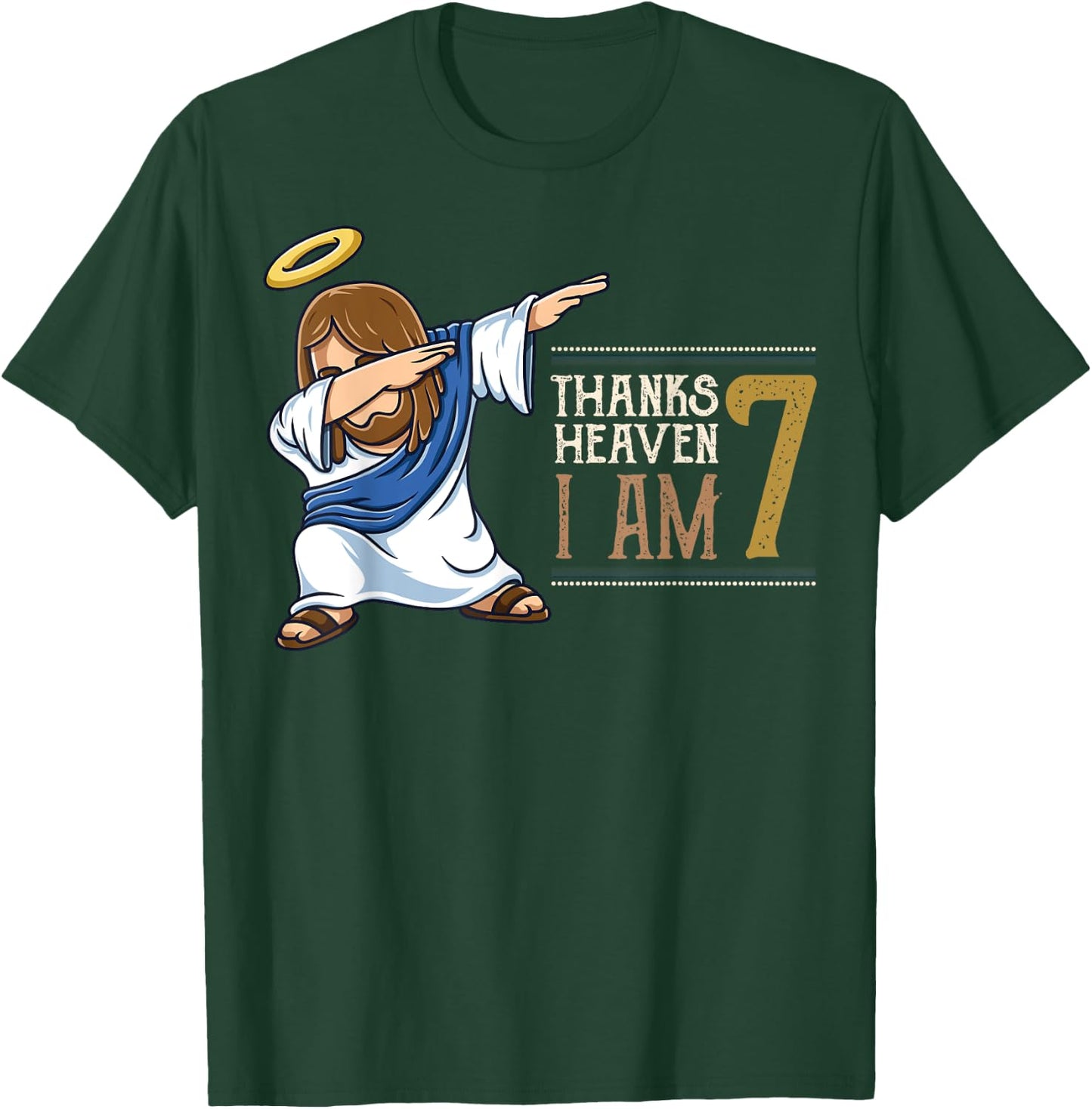 Thanks To Heaven I am 7 Dabbing Jesus Christ 7th Birthday T-Shirt - T-Shirt | Forest