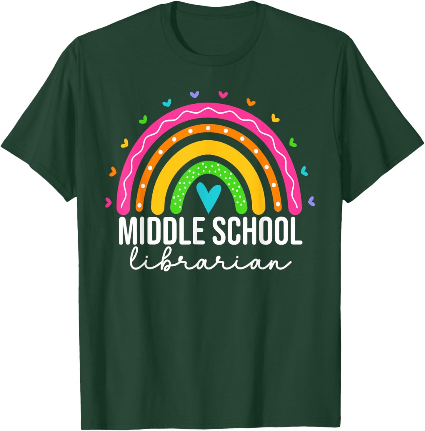Middle School Librarian Teacher Rainbow Library T-Shirt - T-Shirt | Forest